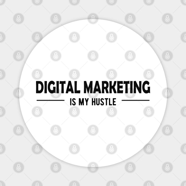 Digital Marketing is my hustle Magnet by KC Happy Shop